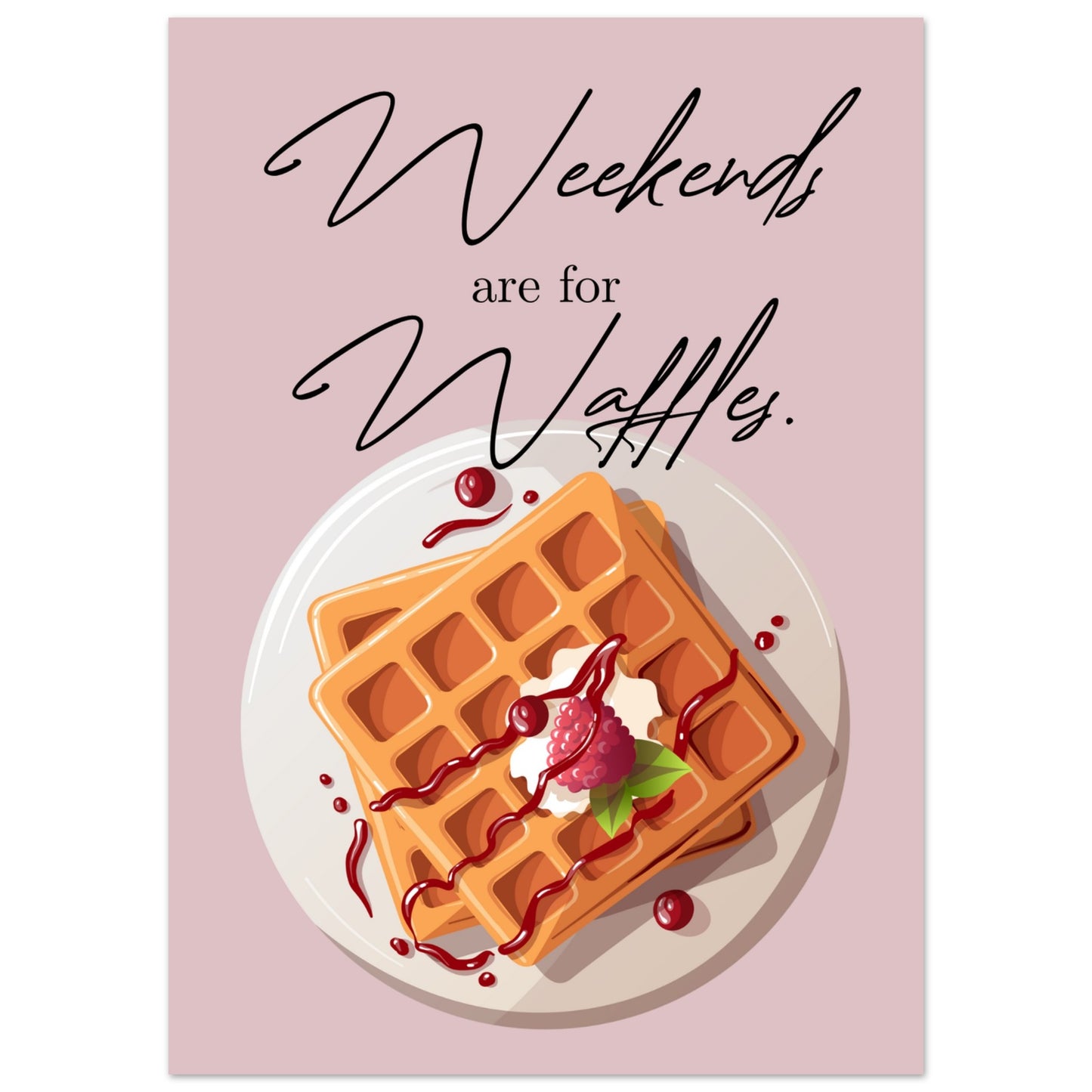 Poster - Weekends are for Waffles