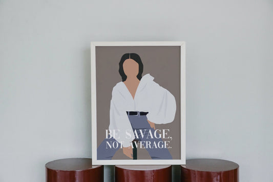 Poster - Be Savage